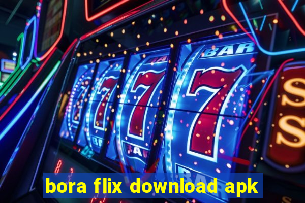 bora flix download apk